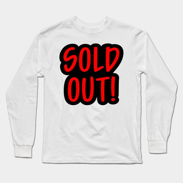 Sold Out Long Sleeve T-Shirt by colorsplash